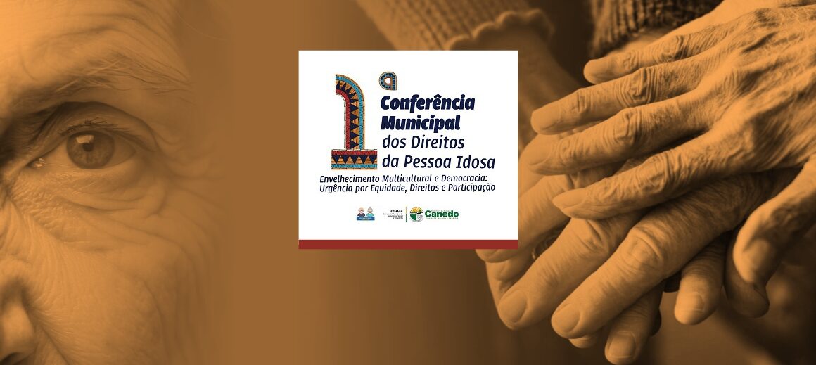 1ª Conferência dos Direitos da Pessoa Idosa de Senador Canedo